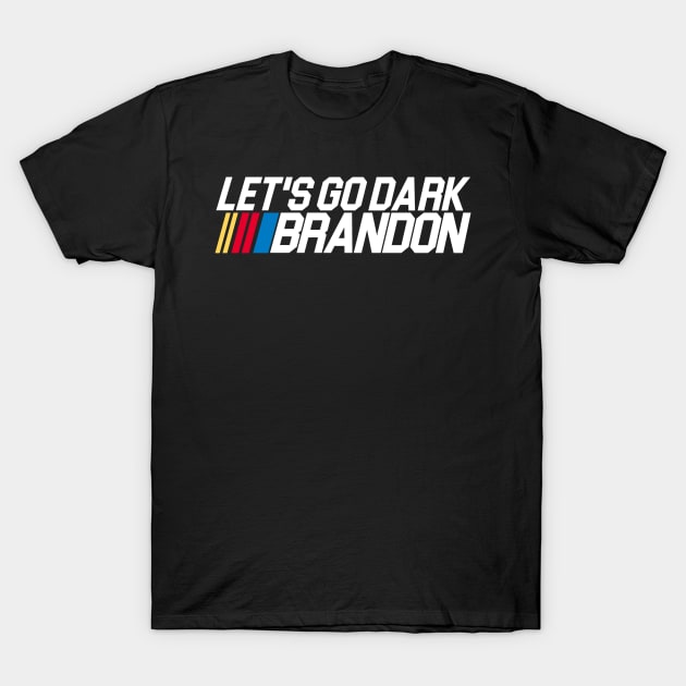 Let's Go Dark Brandon T-Shirt by darklordpug